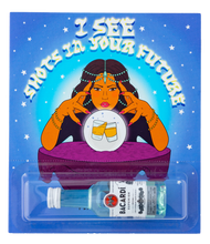 Load image into Gallery viewer, I SEE SHOTS IN YOUR FUTURE