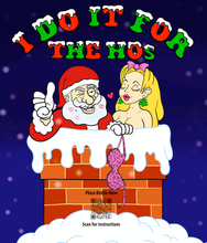 Load image into Gallery viewer, I DO IT FOR THE HO'S