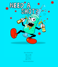 Load image into Gallery viewer, NEED A SHOT?
