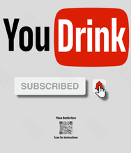Load image into Gallery viewer, YOU DRINK